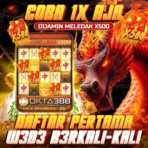 OKTA388 Daftar Untuk Pertama Kalinya Dijamin Meledak x 500 Bosque
